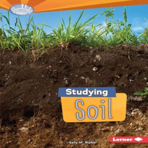Studying Soil, Sally M. Walker
