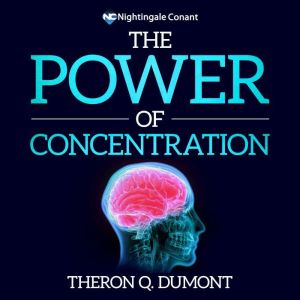 The Power of Concentration, Theron Q. Dumont