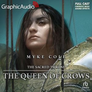 The Queen of Crows Dramatized Adapta..., Myke Cole