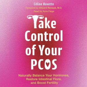 Take Control of Your PCOS, Celine Hovette