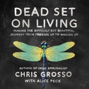 Dead Set on Living, Chris Grosso