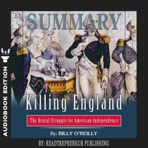 Summary of Killing England The Bruta..., Readtrepreneur Publishing