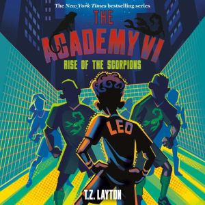The Academy VI Rise of the Scorpions..., T. Z. Layton