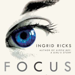 Focus, Ingrid Ricks