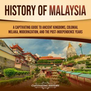 History of Malaysia A Captivating Gu..., Captivating History
