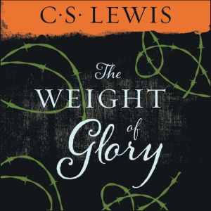 Weight of Glory, C. S. Lewis