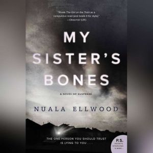 My Sister's Bones: A Novel of Suspense, Nuala Ellwood