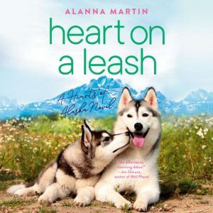 Heart on a Leash, Alanna Martin