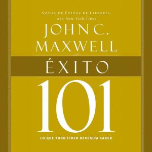 Exito 101, John C. Maxwell