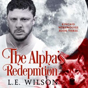 The Alphas Redemption, L.E. Wilson
