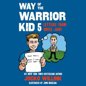 Way of the Warrior Kid 5 Letters fro..., Jocko Willink