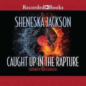 Caught Up in the Rapture, Sheneska Jackson