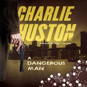A Dangerous Man, Charlie Huston