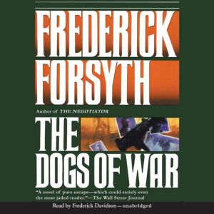 The Dogs of War, Frederick Forsyth