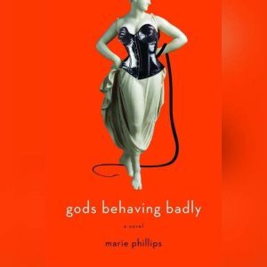 Gods Behaving Badly, Marie Phillips
