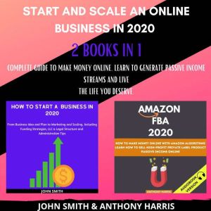 Start and Scale an Online Business in..., Anthony Harris