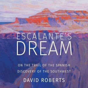 Escalantes Dream, David Roberts