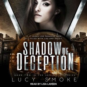 Shadow of Deception, Lucy Smoke