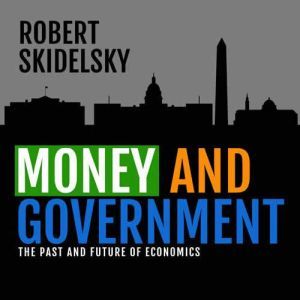 Money and Government, Robert Skidelsky