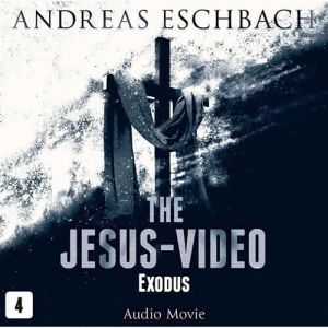 The JesusVideo, Episode 4, Andreas Eschbach