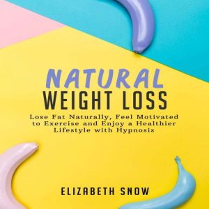 Natural Weight Loss, Elizabeth Snow