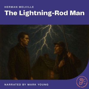 The LightningRod Man, Herman Melville
