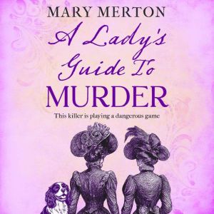A Ladys Guide to Murder, Mary Merton