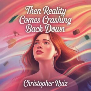 Then reality comes crashing back down