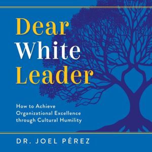 Dear White Leader, Dr. Joel Perez