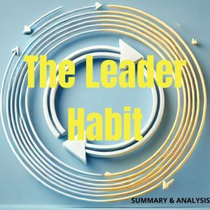 The Leader Habit Book summary  anal..., Logan Crest