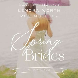 Spring Brides, Rachel Hauck