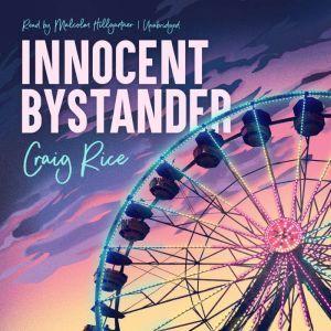 Innocent Bystander, Craig Rice