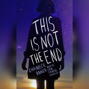 This Is Not the End, Chandler Baker