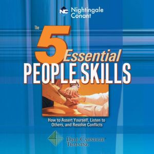 The 5 Essential People Skills, Dale Carnegie