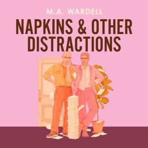 Napkins and Other Distractions, M. A, Wardell