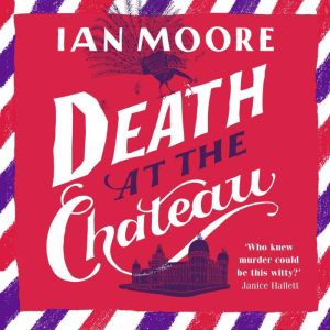 Death at the Chateau, Ian Moore
