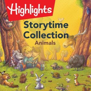 Storytime Collection Animals, Highlights for Children