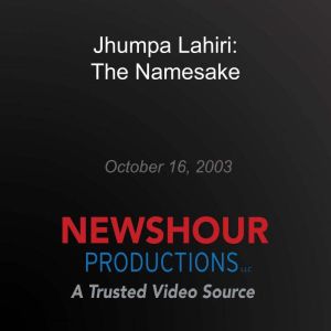 Jhumpa Lahiri The Namesake, PBS NewsHour