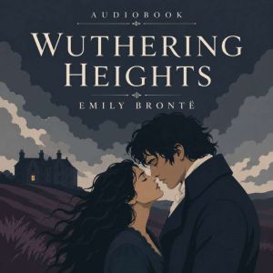 Wuthering Heights, Emily Bronte