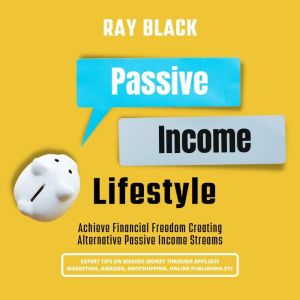 Passive Income Lifestyle, Ray Black