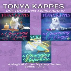 Magical Cures Mystery Series Books 10..., Tonya Kappes