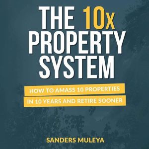 The 10x Property System, Sanders Muleya