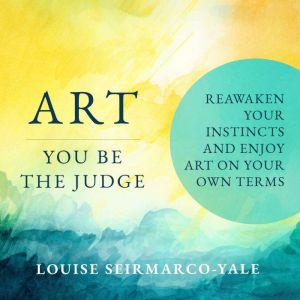 Art, You Be the Judge, Louise SeirmarcoYale