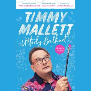 Utterly Brilliant!: My Life's Journey