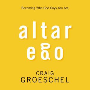 Altar Ego, Craig Groeschel