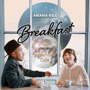 Breakfast at Spaceys Supernova Cafe, Ariana Kell