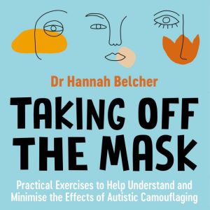 Taking Off the Mask, Hannah Louise Belcher