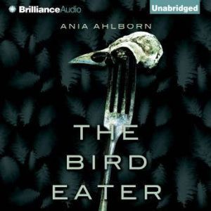The Bird Eater, Ania Ahlborn