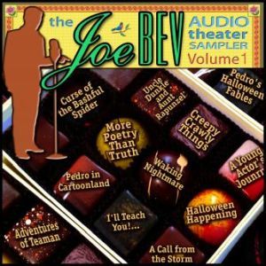 A Joe Bev Audio Theater Sampler, Volu..., various authors