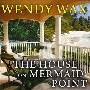 The House on Mermaid Point, Wendy Wax
